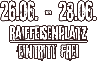 26.06. - 28.06. raiffeisenplatz Eintritt frei